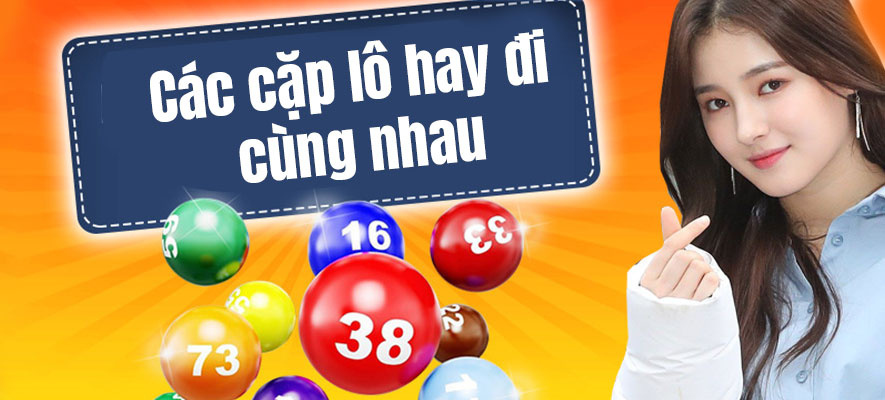 Các cặp lô hay đi cùng nhau miền Bắc