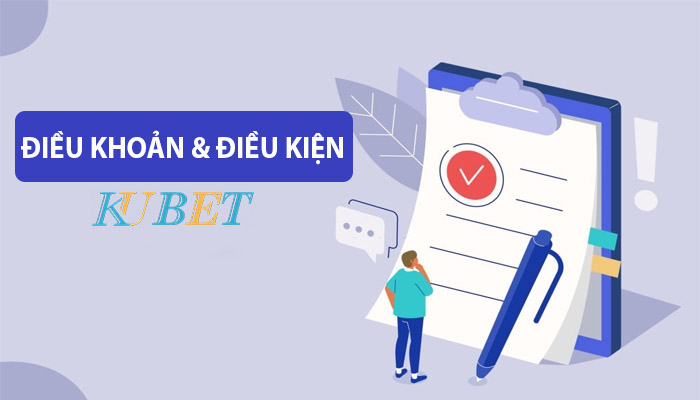 Điều khoản sử dụng tại nhà cái Kubet - Kubet88