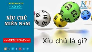 Xỉu chủ miền nam là gì? Những thông tin liên quan