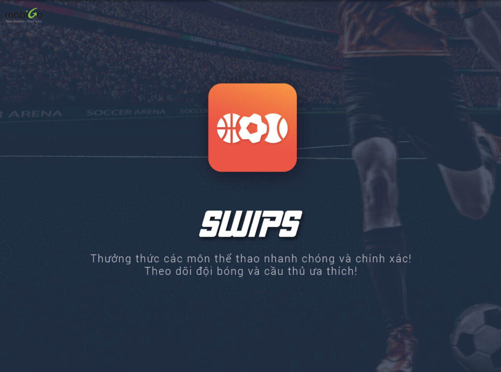 Ứng dụng xem bóng SWIPS